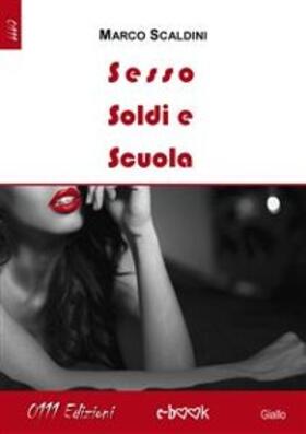 Scaldini |  Sesso soldi e scuola | eBook | Sack Fachmedien