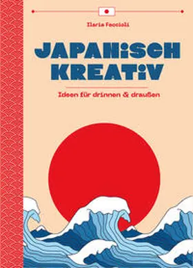 Faccioli / Gipponi |  Japanisch Kreativ | Buch |  Sack Fachmedien