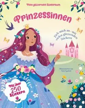Mein glitzerndes Stickerbuch. Prinzessinnen | Buch | 978-88-6312-584-9 | www.sack.de