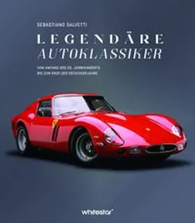 Salvetti |  Legendäre Autoklassiker | Buch |  Sack Fachmedien