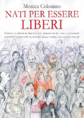 Colosimo |  Nati per essere liberi | eBook | Sack Fachmedien