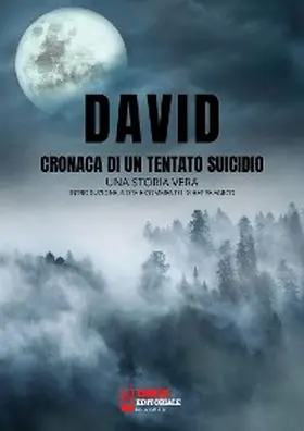 David |  David, cronaca di un tentato suicidio - una storia vera | eBook | Sack Fachmedien