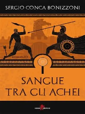 Conca Bonizzoni |  Sangue tra gli Achei | eBook | Sack Fachmedien