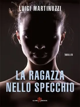 Martinuzzi |  La ragazza nello specchio | eBook | Sack Fachmedien
