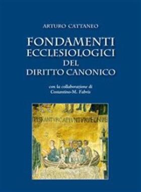Cattaneo |  Fondamenti ecclesiologici del diritto canonico | eBook | Sack Fachmedien