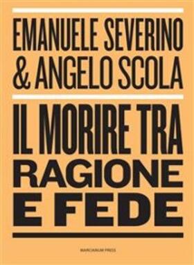 Scola / Severino |  Il morire tra ragione e fede | eBook | Sack Fachmedien