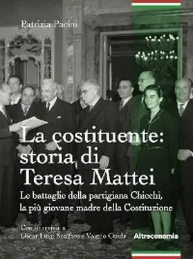 Pacini |  La costituente: storia di Teresa Mattei | eBook | Sack Fachmedien