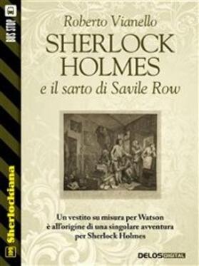 Vianello |  Sherlock Holmes e il sarto di Savile Row | eBook | Sack Fachmedien
