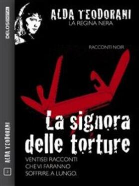 Teodorani |  La signora delle torture | eBook | Sack Fachmedien