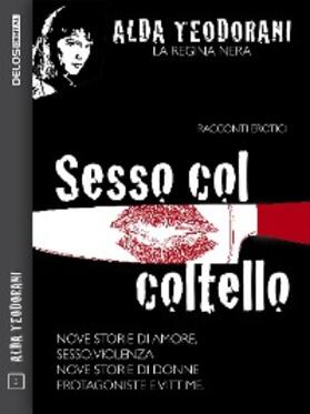 Teodorani |  Sesso col coltello | eBook | Sack Fachmedien