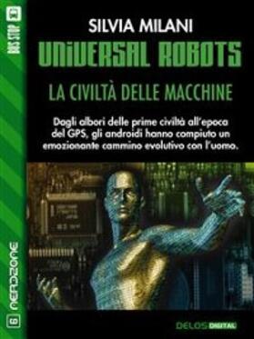 Milani |  Universal Robots - La civiltà delle macchine | eBook | Sack Fachmedien