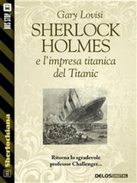 Lovisi |  Sherlock Holmes e l'impresa titanica del Titanic | eBook | Sack Fachmedien