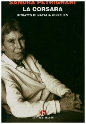 Petrignani |  La corsara. Ritratto di Natalia Ginzburg | Buch |  Sack Fachmedien
