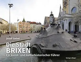 Gelmi |  Die Stadt Brixen | Buch |  Sack Fachmedien