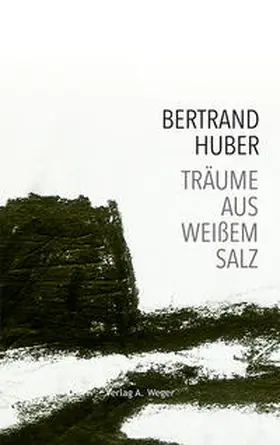 Huber |  Träume aus weißem Salz | Buch |  Sack Fachmedien