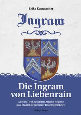 Kustatscher |  Die Ingram von Liebenrain | Buch |  Sack Fachmedien