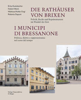 Kustatscher / Mock / Kofler Engl | Die Rathäuser von Brixen - I municipi di Bressanone | Buch | 978-88-6563-327-4 | sack.de