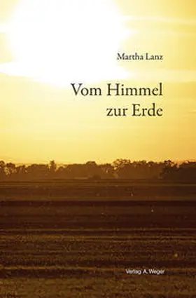 Lanz |  Vom Himmel zur Erde | Buch |  Sack Fachmedien