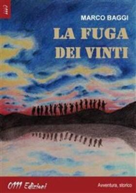 Baggi |  La fuga dei vinti | eBook | Sack Fachmedien