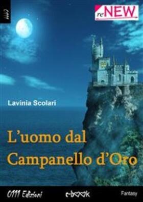 Scolari |  L'uomo dal campanello d'oro | eBook | Sack Fachmedien