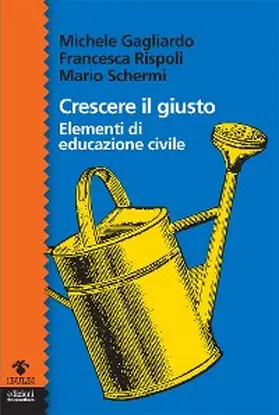Gagliardo / Rispoli / Schermi |  Crescere il giusto | eBook | Sack Fachmedien