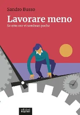 Busso |  Lavorare meno | eBook | Sack Fachmedien