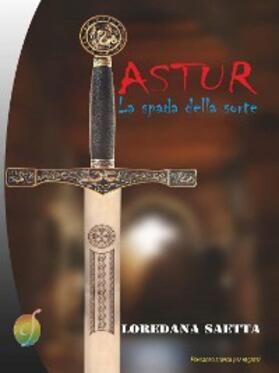 Saetta |  Astur - La spada della sorte | eBook | Sack Fachmedien