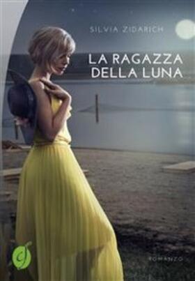 Zidarich |  La ragazza della Luna | eBook | Sack Fachmedien
