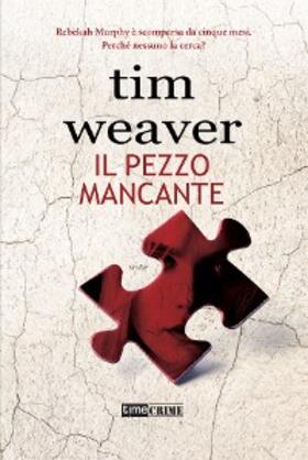 Weaver |  Il pezzo mancante | eBook | Sack Fachmedien