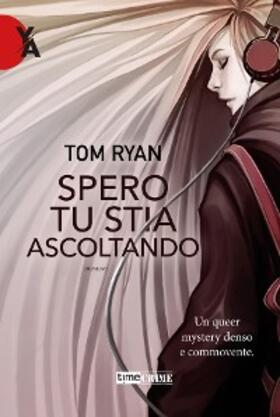 Ryan |  Spero tu stia ascoltando | eBook | Sack Fachmedien