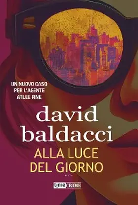 Baldacci |  Alla luce del giorno | eBook | Sack Fachmedien