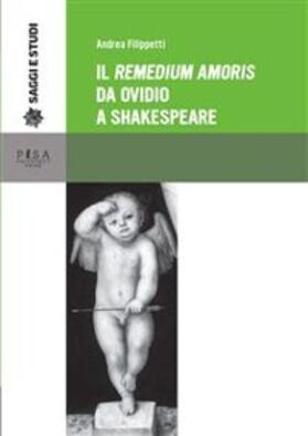 Filippetti |  Il Remedium amoris da Ovidio a Shakespeare | eBook | Sack Fachmedien