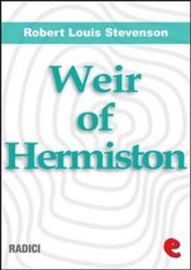 Louis Stevenson |  Weir of Hermiston: An Unfinished Romance | eBook | Sack Fachmedien