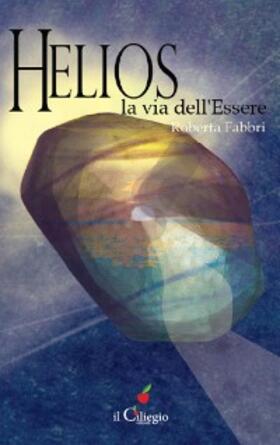 Fabbri |  Helios la via dell'essere | eBook | Sack Fachmedien