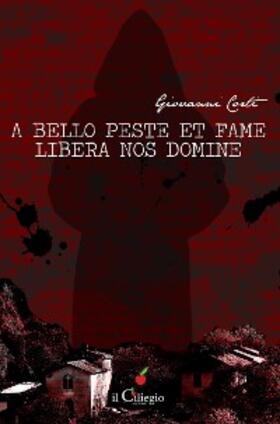 Corti |  A bello, peste et fame libera nos domine. | eBook | Sack Fachmedien