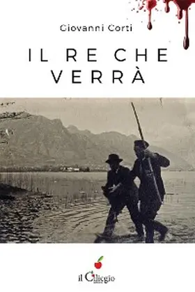 Corti |  Il re che verrà | eBook | Sack Fachmedien
