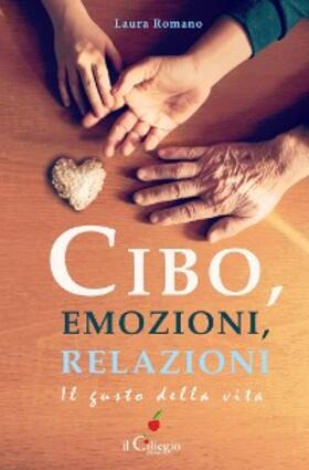 Romano |  Cibo, emozioni, relazioni. Il gusto della vita | eBook | Sack Fachmedien
