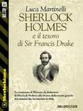 Martinelli |  Sherlock Holmes e il tesoro di Sir Francis Drake | eBook | Sack Fachmedien