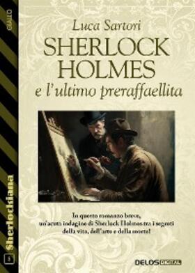Sartori | Sherlock Holmes e l'ultimo preraffaellita | E-Book | www.sack.de