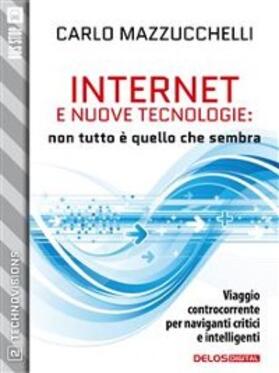 Mazzucchelli | Internet e nuove tecnologie: non tutto è quello che sembra | E-Book | www.sack.de