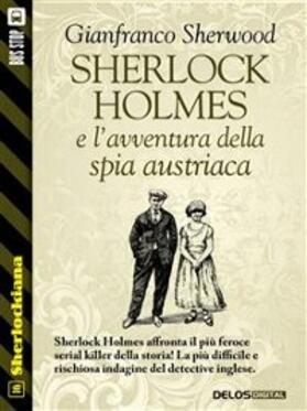 Sherwood |  Sherlock Holmes e l'avventura della spia austriaca | eBook | Sack Fachmedien