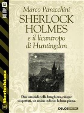 Paracchini |  Sherlock Holmes e il licantropo di Huntingdon | eBook | Sack Fachmedien