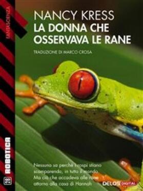 Kress |  La donna che osservava le rane | eBook | Sack Fachmedien