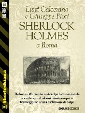 Calcerano / Fiori |  Sherlock Holmes a Roma | eBook | Sack Fachmedien