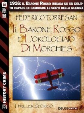Torresan |  Il Barone Rosso e l'orologiaio di Morchies | eBook | Sack Fachmedien