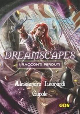Leonardi |  Cupole - Dreamscapes- I racconti peduti - Volume 14 | eBook | Sack Fachmedien