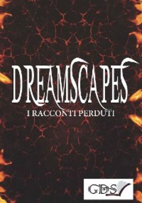 Bertoli / Mattioli / Kalb |  Dreamscapes - I racconti perduti | eBook | Sack Fachmedien