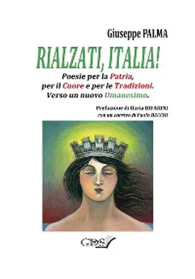 Palma |  Rialzati, Italia! Poesie per la Patria, per il Cuore e per le tradizioni.Verso un nuovo Umanesimo | eBook | Sack Fachmedien