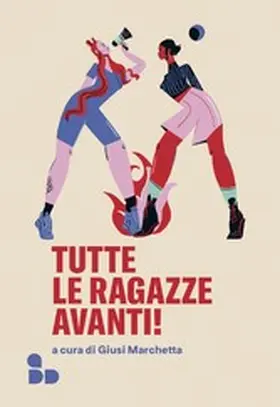 Marchetta |  Tutte le ragazze avanti! | eBook | Sack Fachmedien