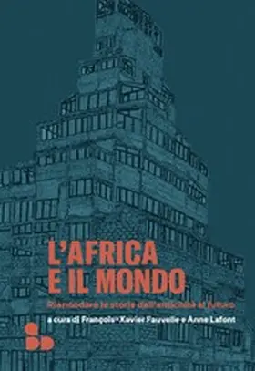 Fauvelle / Lafont |  L'Africa e il mondo | eBook | Sack Fachmedien